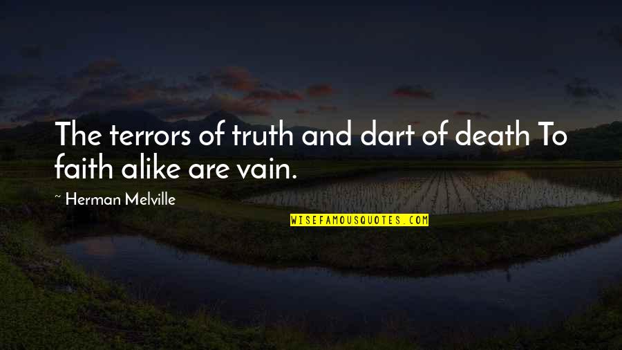 My Life Is Full Of Tears Quotes By Herman Melville: The terrors of truth and dart of death