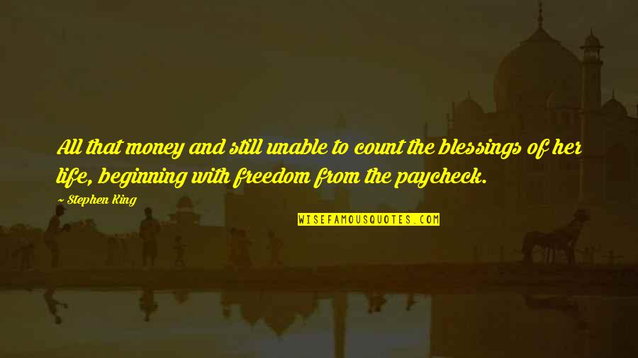 My Life Is Just Beginning Quotes By Stephen King: All that money and still unable to count