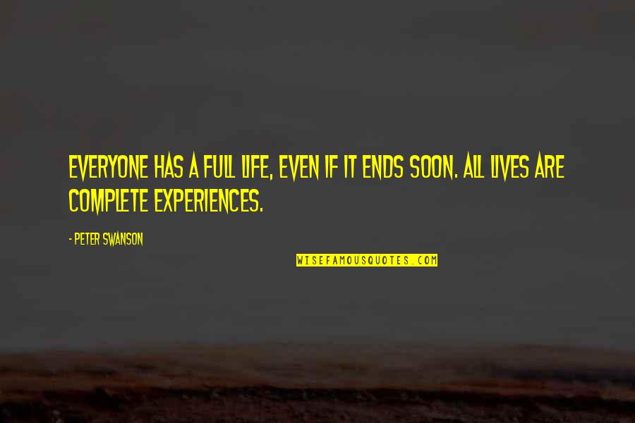 My Life Is Now Complete Quotes By Peter Swanson: Everyone has a full life, even if it