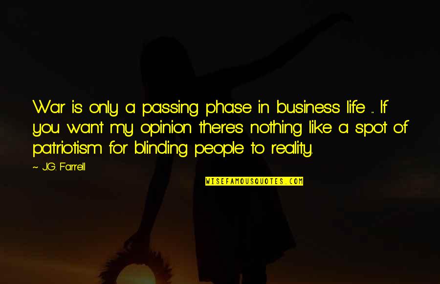 My Life My Business Quotes By J.G. Farrell: War is only a passing phase in business