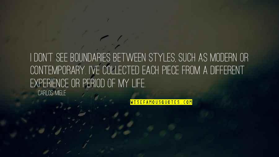 My Life My Style Quotes By Carlos Miele: I don't see boundaries between styles, such as