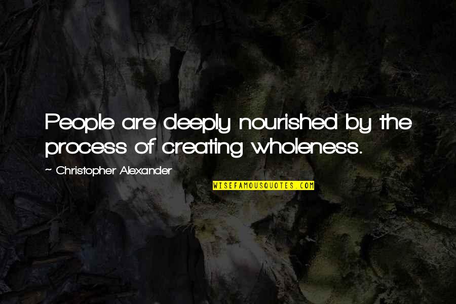 My Life Next Door Huntley Fitzpatrick Quotes By Christopher Alexander: People are deeply nourished by the process of