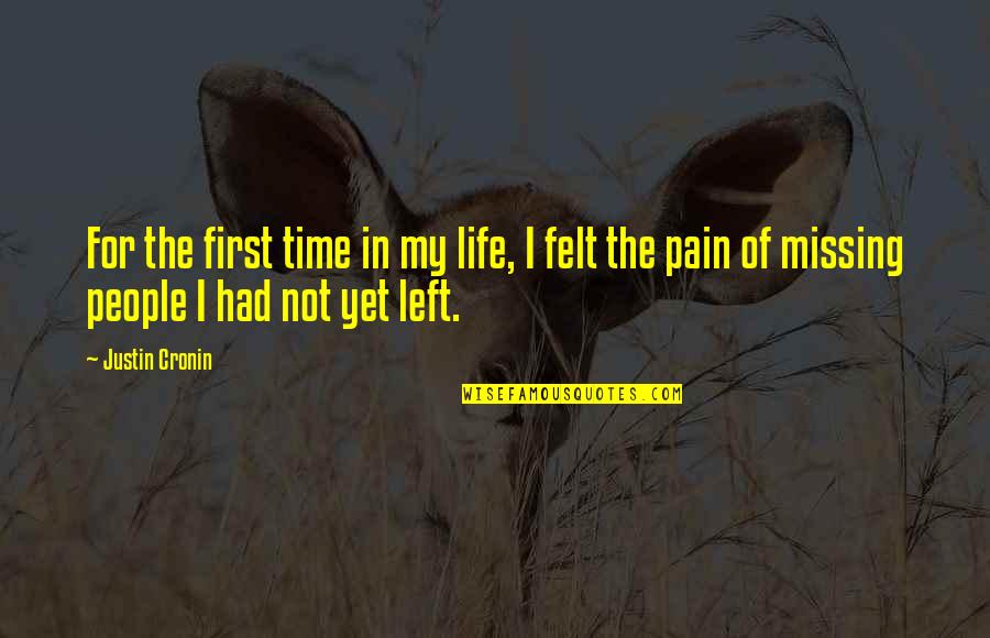 My Life Pain Quotes By Justin Cronin: For the first time in my life, I