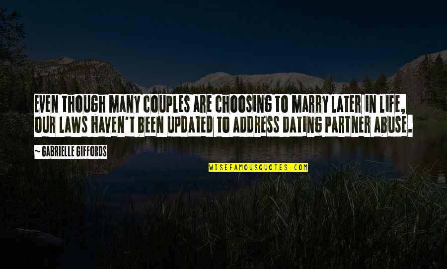 My Life Partner Quotes By Gabrielle Giffords: Even though many couples are choosing to marry My Life Partner Quotes By Gabrielle Giffords: Even though many couples are choosing to marry