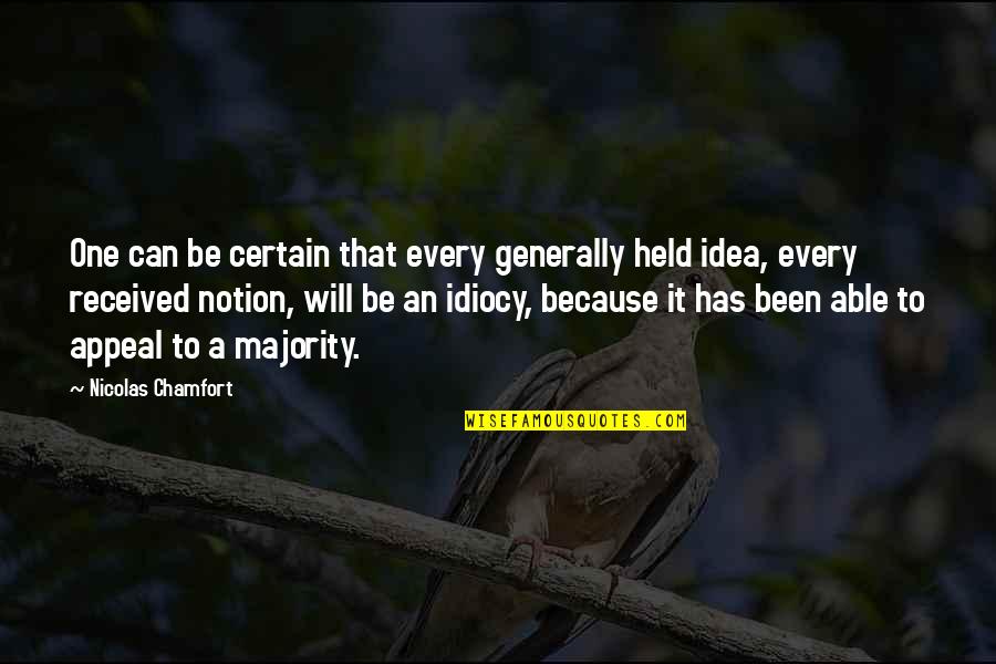 My Life Status Quotes By Nicolas Chamfort: One can be certain that every generally held