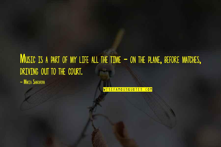 My Life Time Quotes By Maria Sharapova: Music is a part of my life all My Life Time Quotes By Maria Sharapova: Music is a part of my life all