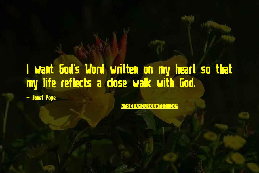 My Life With God Quotes By Janet Pope: I want God's Word written on my heart