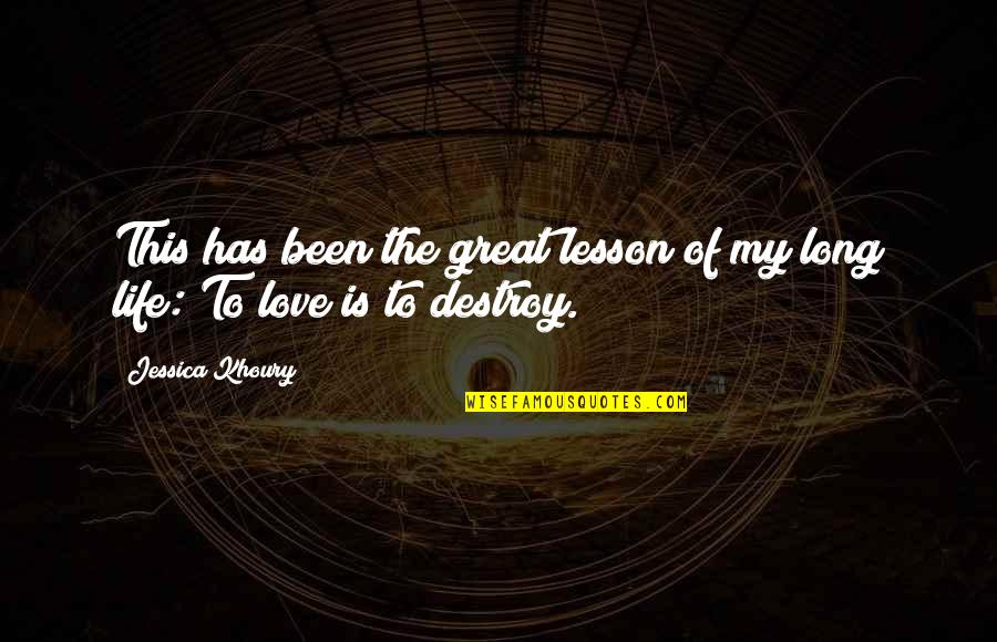 My Life's Great Quotes By Jessica Khoury: This has been the great lesson of my