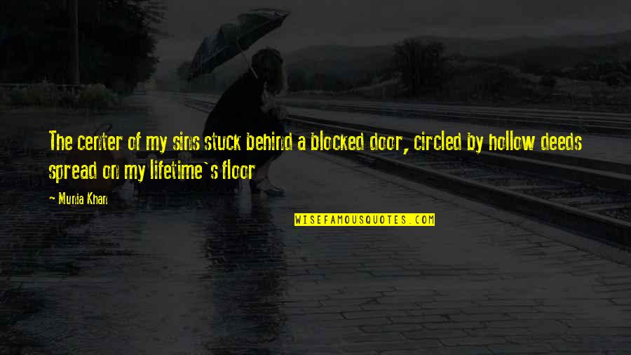 My Lifetime Quotes By Munia Khan: The center of my sins stuck behind a