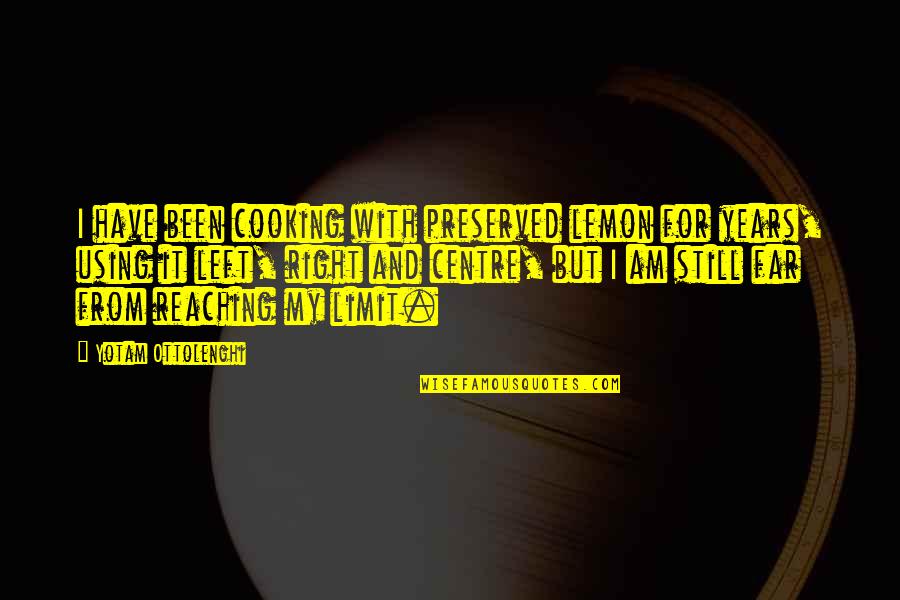 My Limit Quotes By Yotam Ottolenghi: I have been cooking with preserved lemon for My Limit Quotes By Yotam Ottolenghi: I have been cooking with preserved lemon for