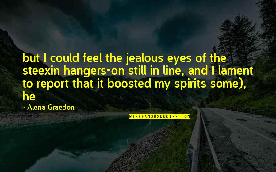 My Line Quotes By Alena Graedon: but I could feel the jealous eyes of