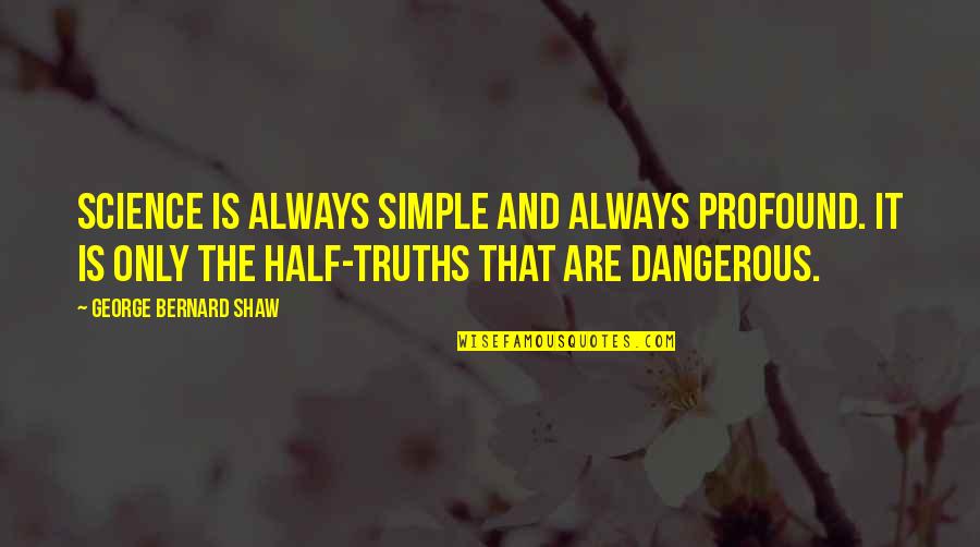 My Little Pony Fluttershy Quotes By George Bernard Shaw: Science is always simple and always profound. It My Little Pony Fluttershy Quotes By George Bernard Shaw: Science is always simple and always profound. It