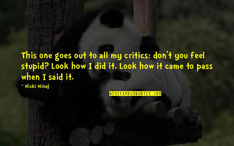 My Looks Quotes By Nicki Minaj: This one goes out to all my critics: