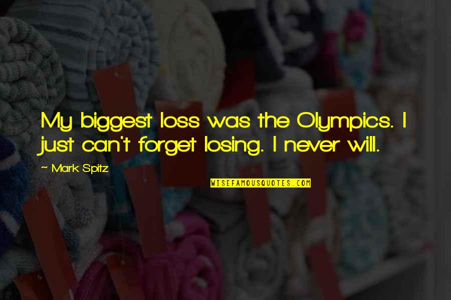My Loss Quotes By Mark Spitz: My biggest loss was the Olympics. I just