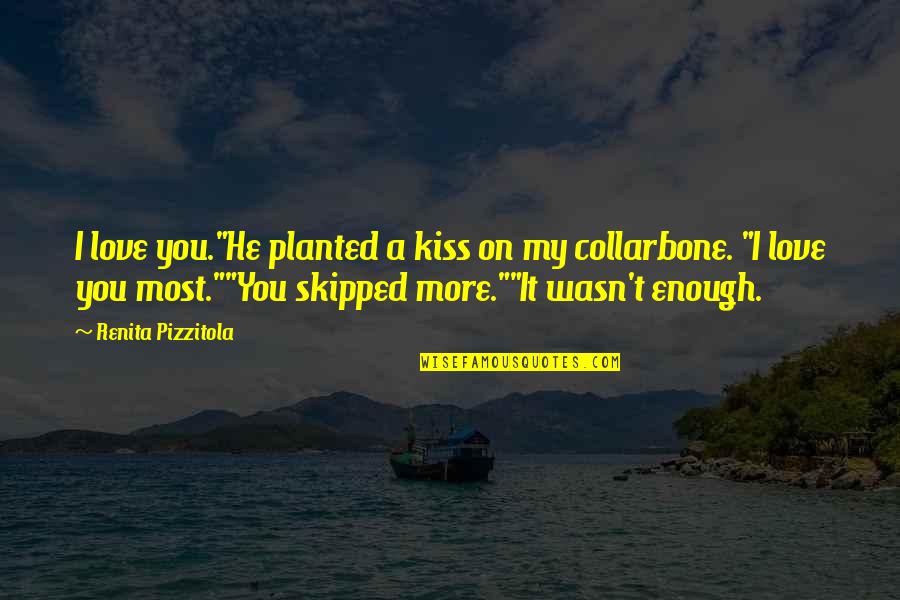 My Love On You Quotes By Renita Pizzitola: I love you."He planted a kiss on my