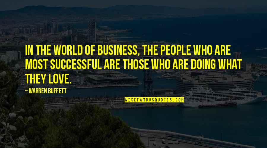 My Lovely Niece Quotes By Warren Buffett: In the world of business, the people who