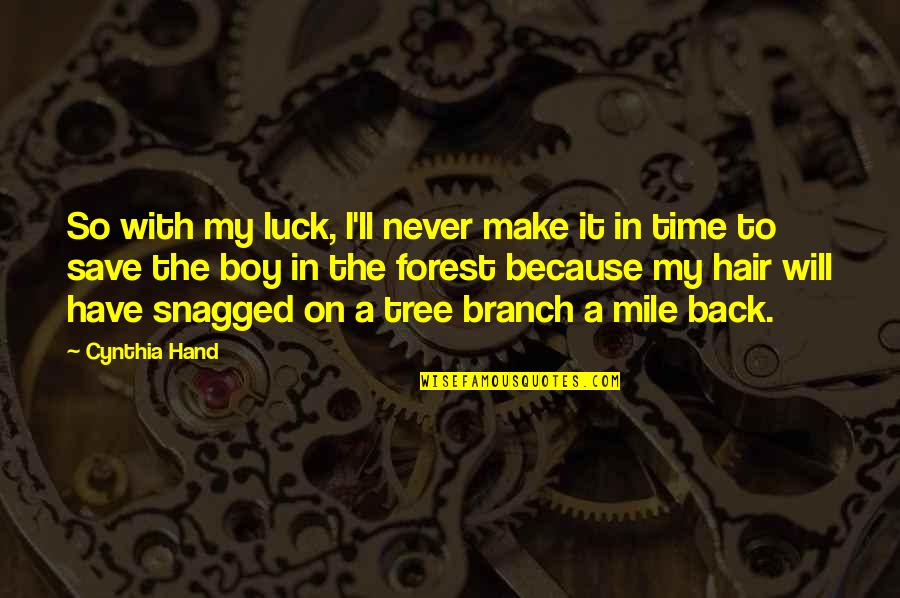 My Luck Quotes By Cynthia Hand: So with my luck, I'll never make it My Luck Quotes By Cynthia Hand: So with my luck, I'll never make it