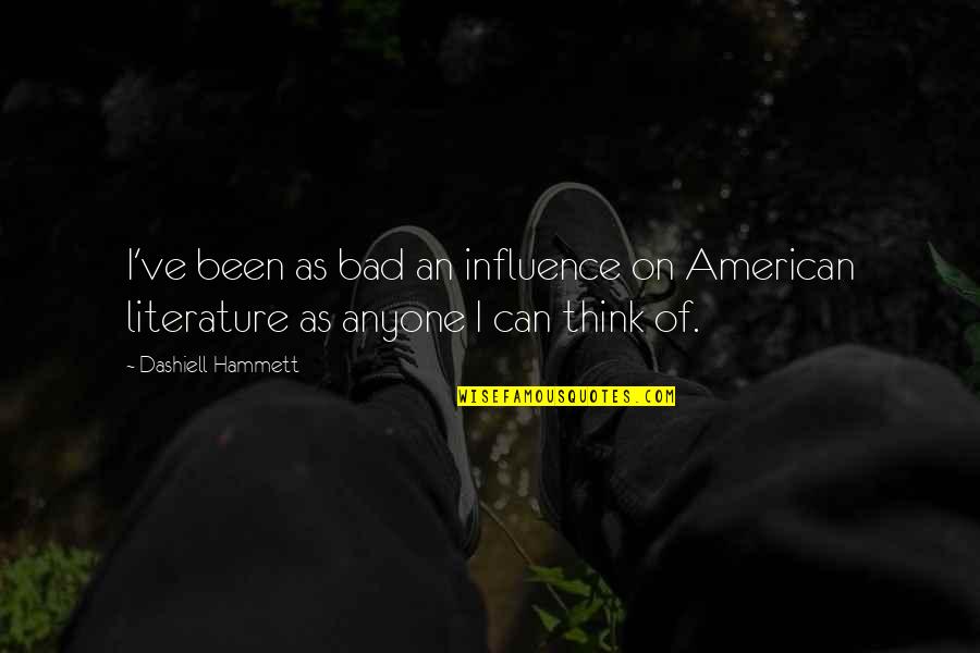 My Mcm Quotes By Dashiell Hammett: I've been as bad an influence on American