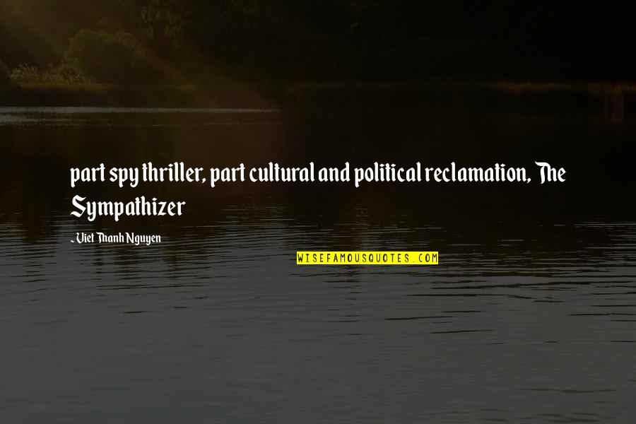 My Mcm Quotes By Viet Thanh Nguyen: part spy thriller, part cultural and political reclamation, My Mcm Quotes By Viet Thanh Nguyen: part spy thriller, part cultural and political reclamation,