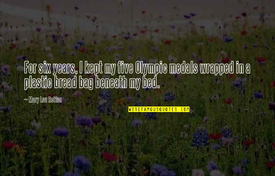 My Medals Quotes By Mary Lou Retton: For six years, I kept my five Olympic My Medals Quotes By Mary Lou Retton: For six years, I kept my five Olympic