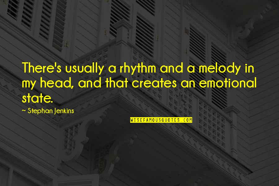 My Melody Quotes By Stephan Jenkins: There's usually a rhythm and a melody in