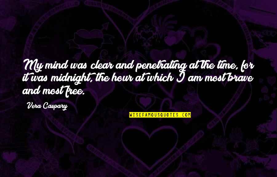 My Mind Is Clear Quotes By Vera Caspary: My mind was clear and penetrating at the My Mind Is Clear Quotes By Vera Caspary: My mind was clear and penetrating at the