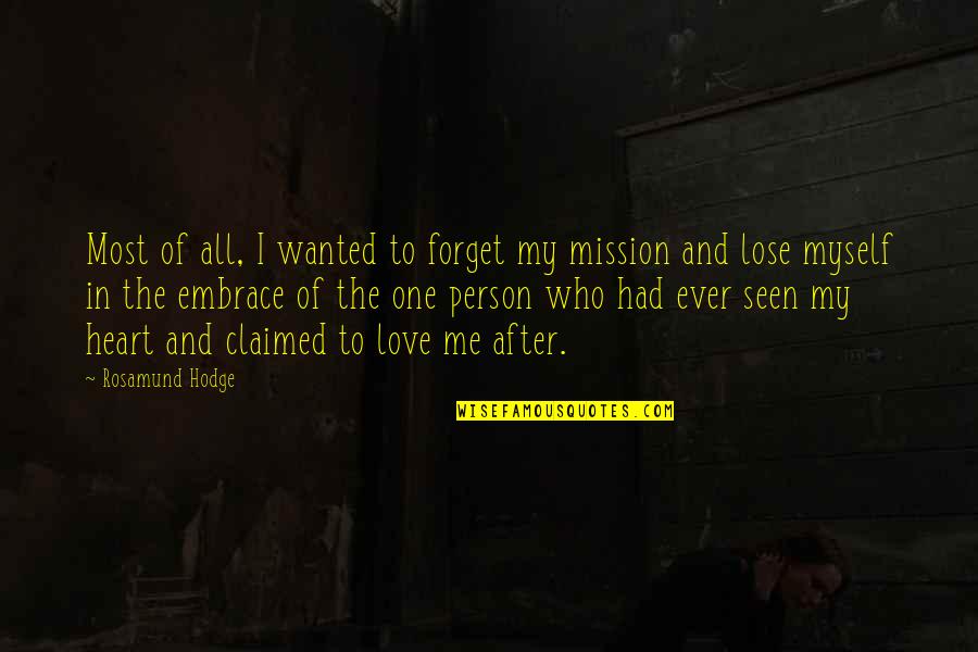 My Mission Quotes By Rosamund Hodge: Most of all, I wanted to forget my