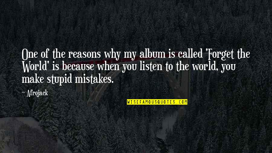 My Mistakes Quotes By Afrojack: One of the reasons why my album is
