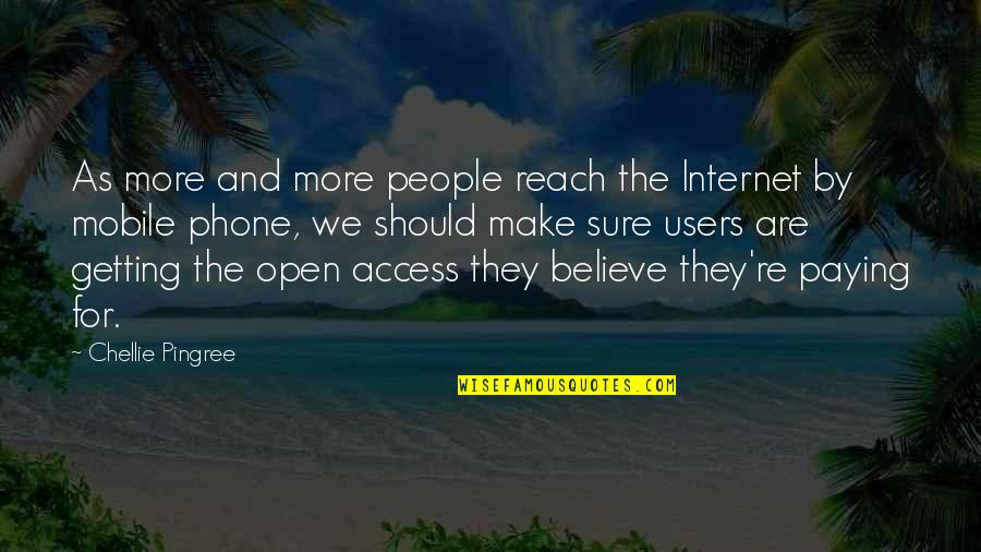 My Mobile Phone Quotes By Chellie Pingree: As more and more people reach the Internet