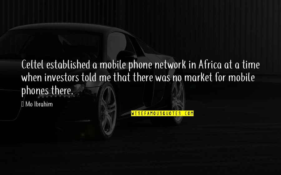 My Mobile Phone Quotes By Mo Ibrahim: Celtel established a mobile phone network in Africa