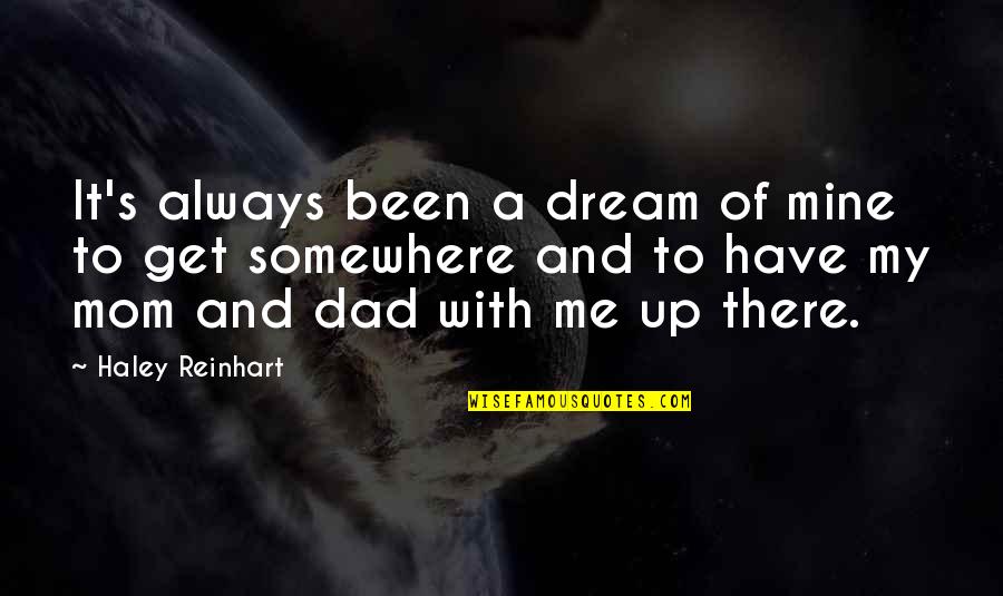 My Mom And Dad Quotes By Haley Reinhart: It's always been a dream of mine to