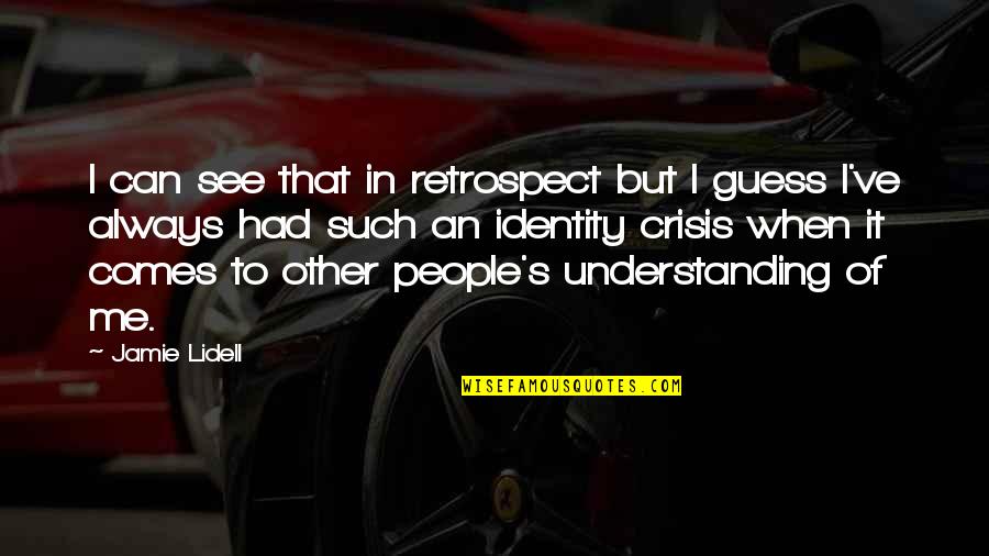 My Mom Once Told Me Quotes By Jamie Lidell: I can see that in retrospect but I My Mom Once Told Me Quotes By Jamie Lidell: I can see that in retrospect but I