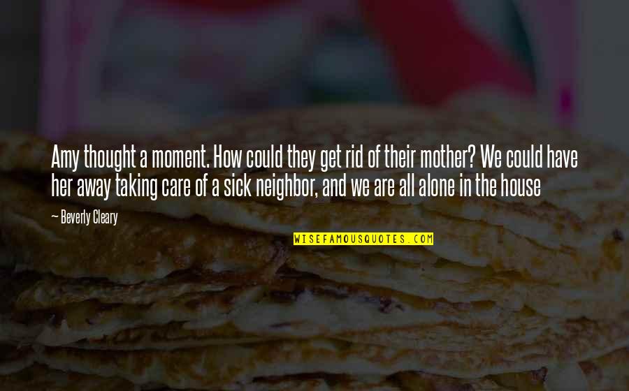 My Mother Sick Quotes By Beverly Cleary: Amy thought a moment. How could they get My Mother Sick Quotes By Beverly Cleary: Amy thought a moment. How could they get