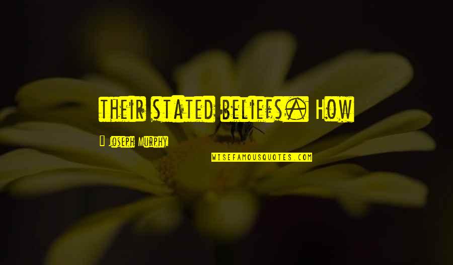 My Mother Who Passed Away Quotes By Joseph Murphy: their stated beliefs. How