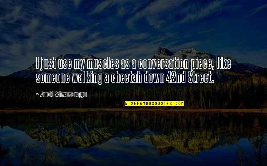 My Muscles Quotes By Arnold Schwarzenegger: I just use my muscles as a conversation My Muscles Quotes By Arnold Schwarzenegger: I just use my muscles as a conversation