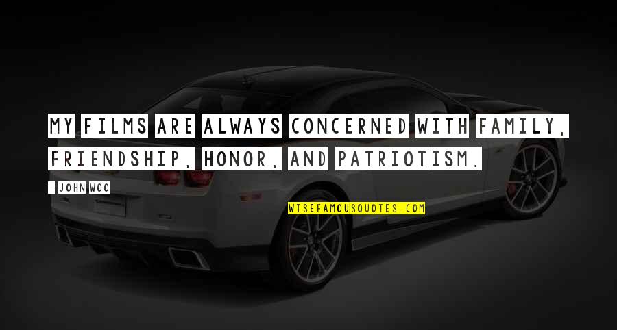 My Name Pix Friendship Quotes By John Woo: My films are always concerned with family, friendship,
