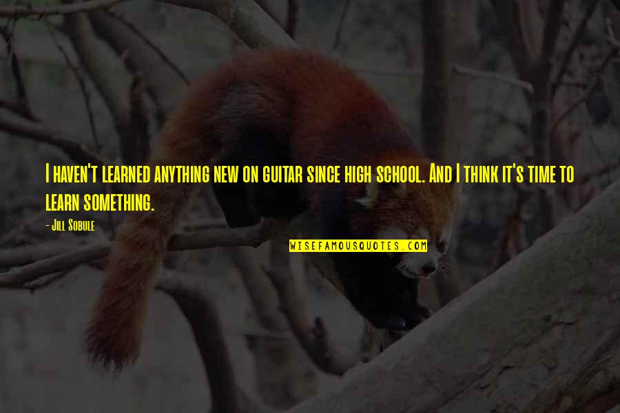 My New Guitar Quotes By Jill Sobule: I haven't learned anything new on guitar since My New Guitar Quotes By Jill Sobule: I haven't learned anything new on guitar since