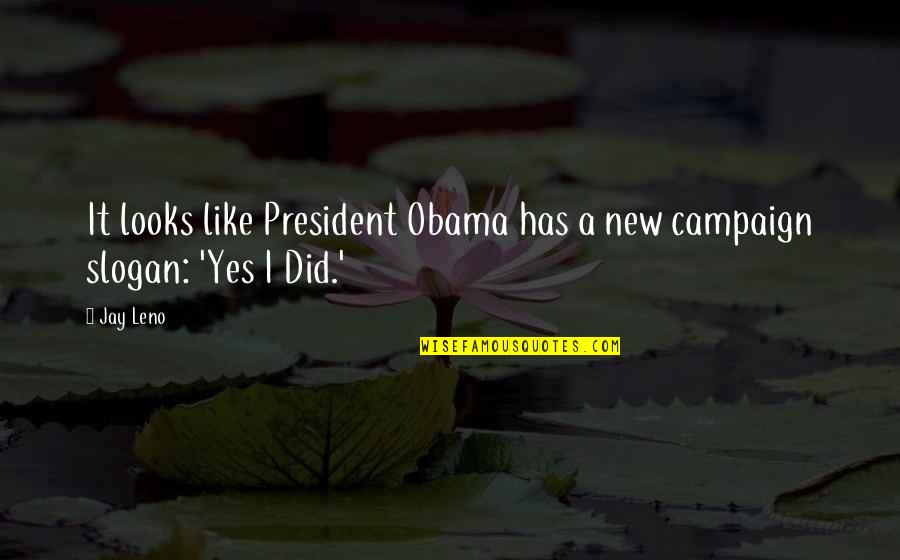 My New Looks Quotes By Jay Leno: It looks like President Obama has a new