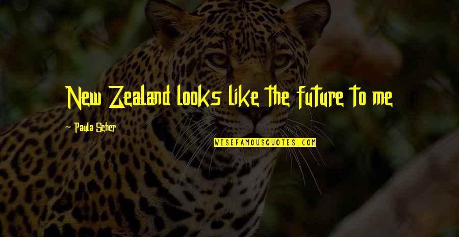 My New Looks Quotes By Paula Scher: New Zealand looks like the future to me