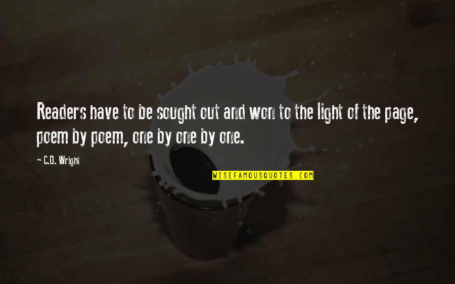 My New Motto Quotes By C.D. Wright: Readers have to be sought out and won My New Motto Quotes By C.D. Wright: Readers have to be sought out and won