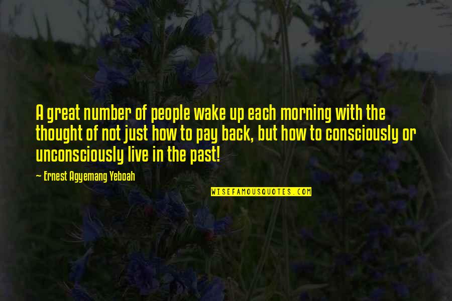 My New Number Quotes By Ernest Agyemang Yeboah: A great number of people wake up each