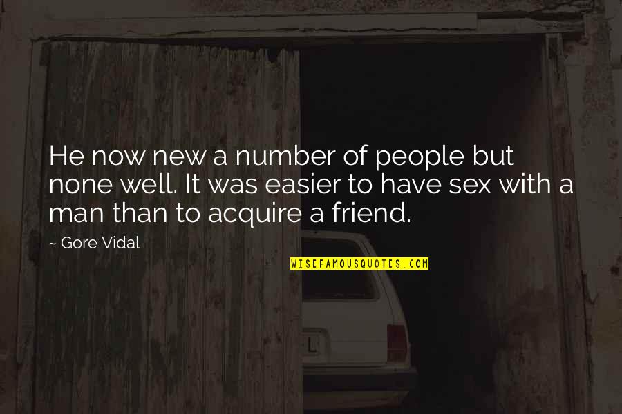 My New Number Quotes By Gore Vidal: He now new a number of people but
