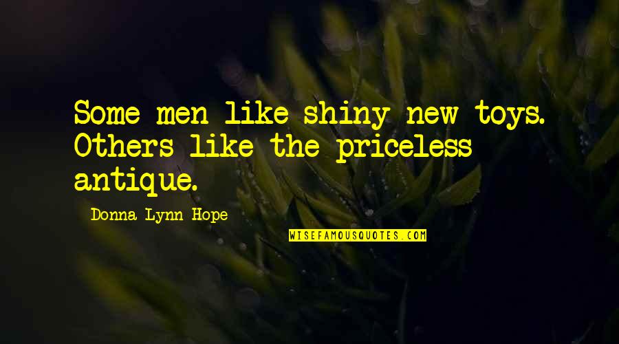 My New Toys Quotes By Donna Lynn Hope: Some men like shiny new toys. Others like