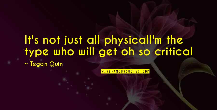 My Oedipus Complex Quotes By Tegan Quin: It's not just all physicalI'm the type who