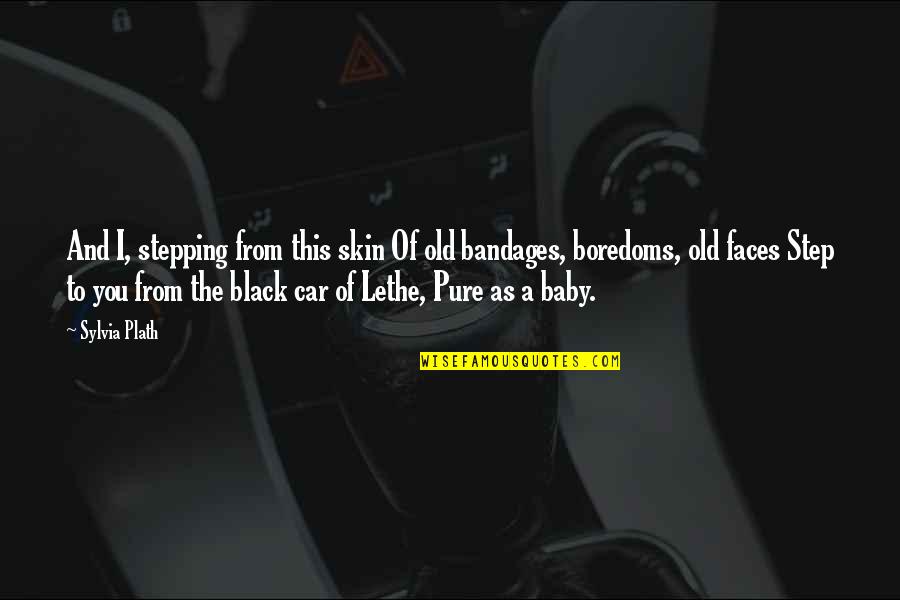 My Old Car Quotes By Sylvia Plath: And I, stepping from this skin Of old My Old Car Quotes By Sylvia Plath: And I, stepping from this skin Of old