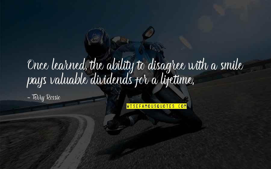 My Once In A Lifetime Quotes By Terry Rossio: Once learned, the ability to disagree with a