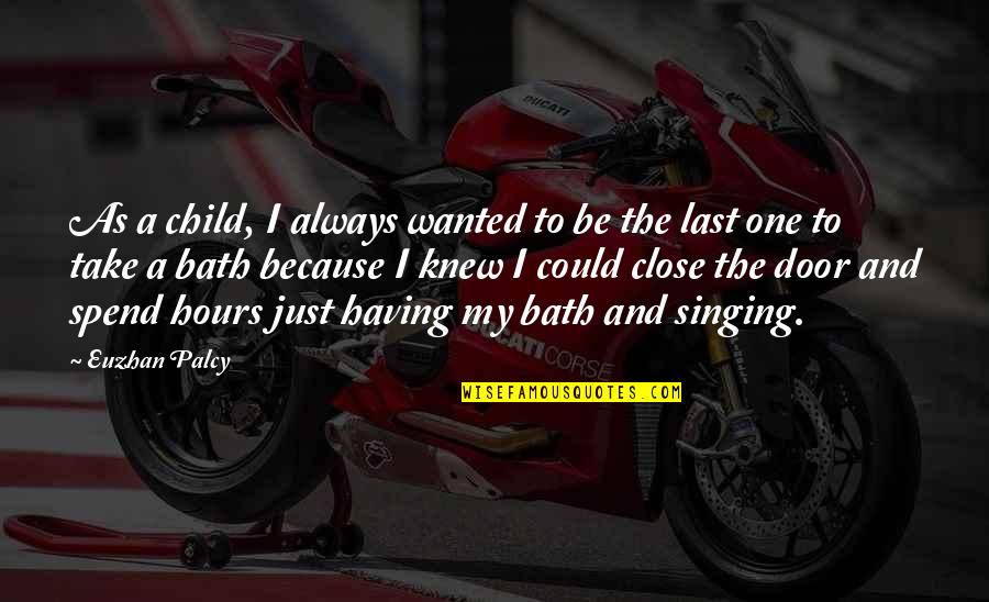 My One And Only Child Quotes By Euzhan Palcy: As a child, I always wanted to be