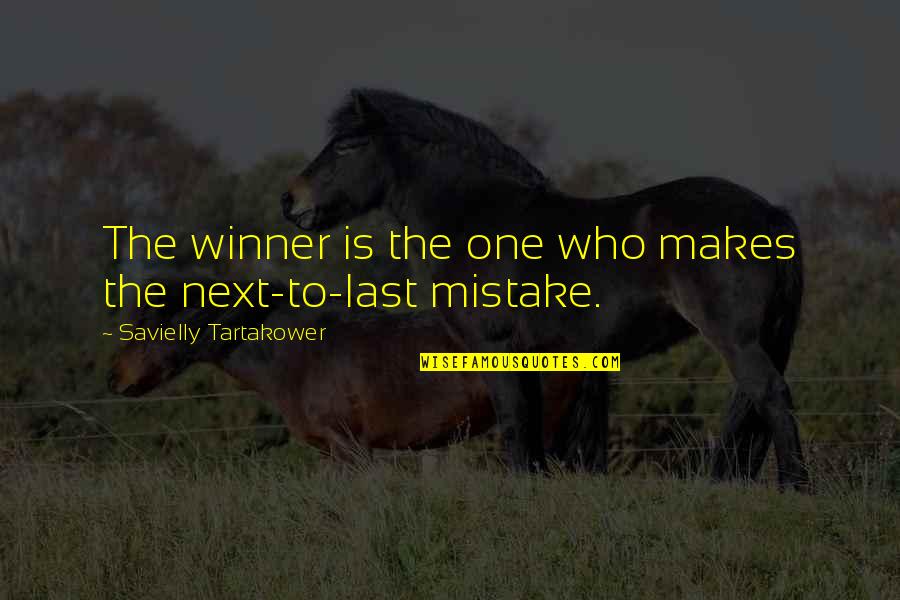 My One Mistake Quotes By Savielly Tartakower: The winner is the one who makes the