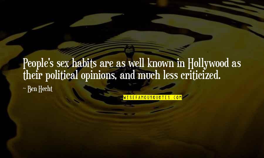 My Own Opinions Quotes By Ben Hecht: People's sex habits are as well known in
