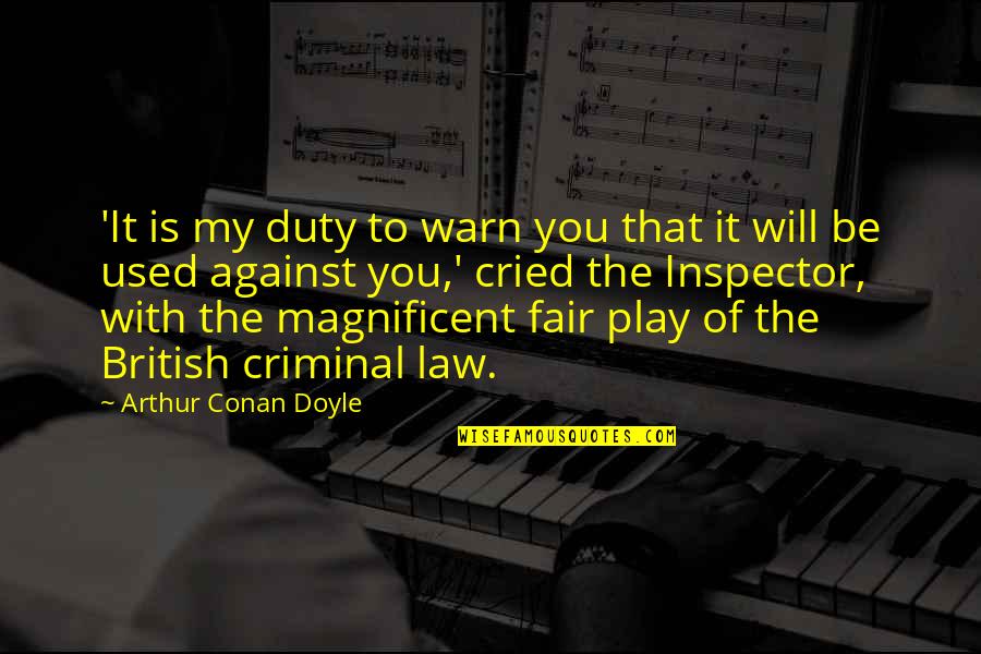 My Papaw Quotes By Arthur Conan Doyle: 'It is my duty to warn you that